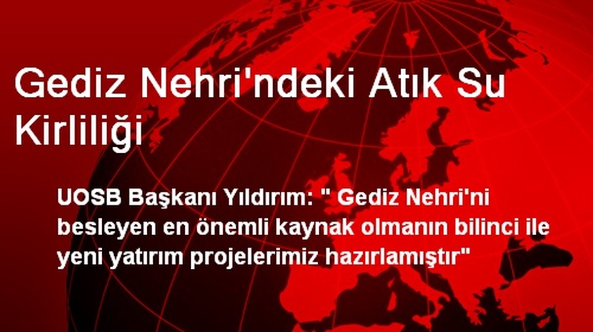 Gediz Nehri\'ndeki Atık Su Kirliliği