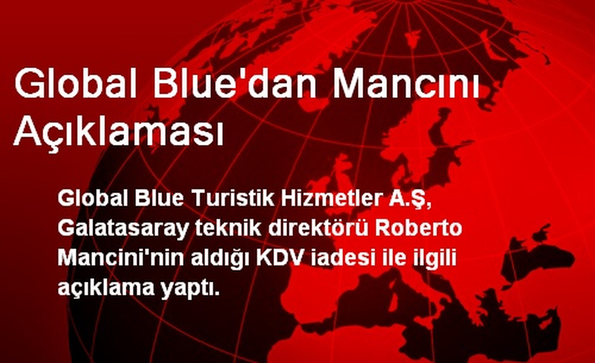Global Blue\'dan Mancını Açıklaması