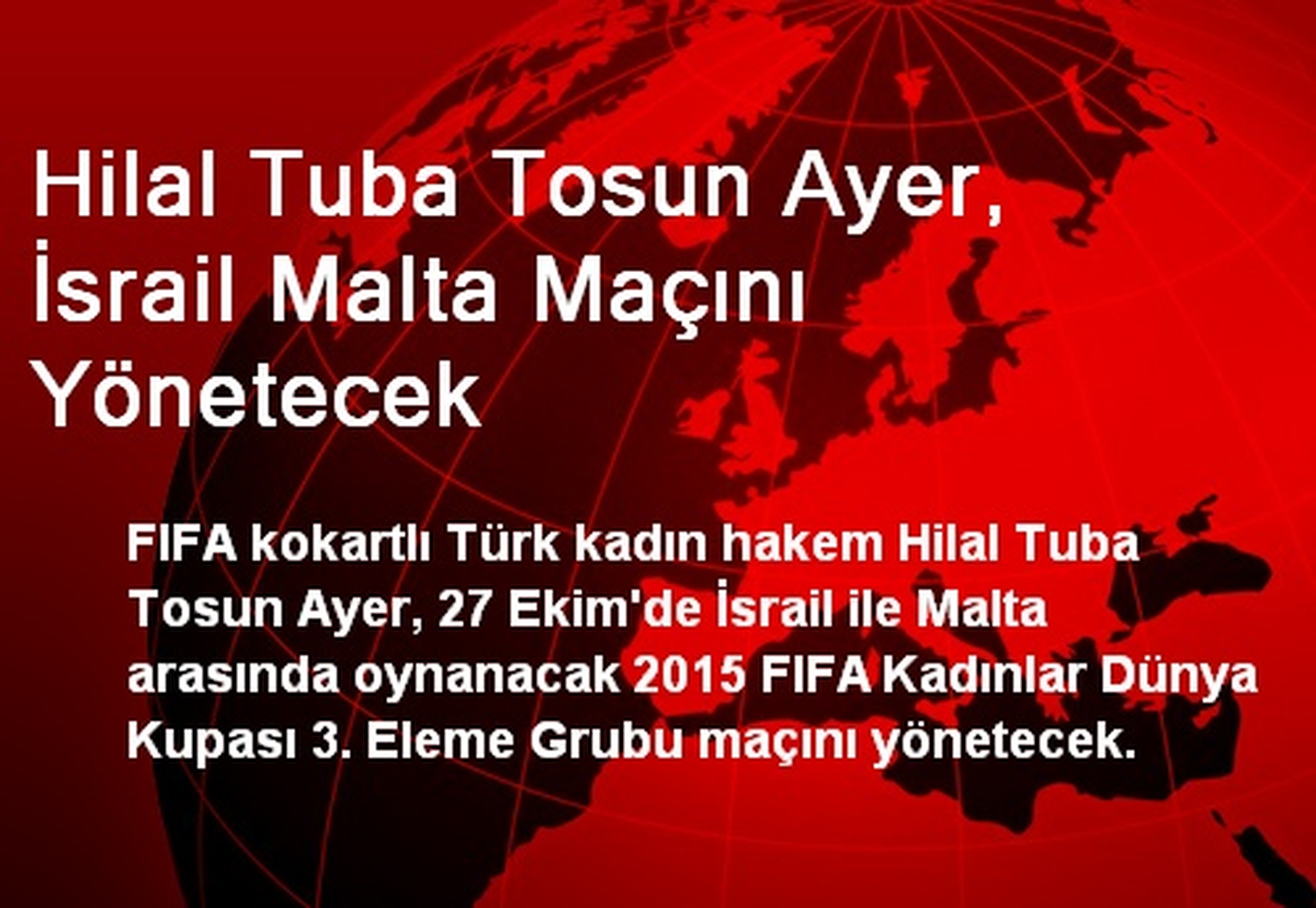 Hilal Tuba Tosun Ayer, İsrail Malta Maçını Yönetecek
