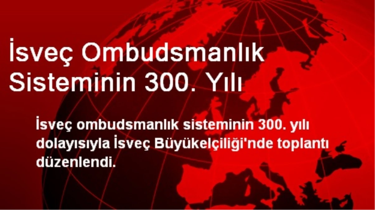İsveç Ombudsmanlık Sisteminin 300. Yılı