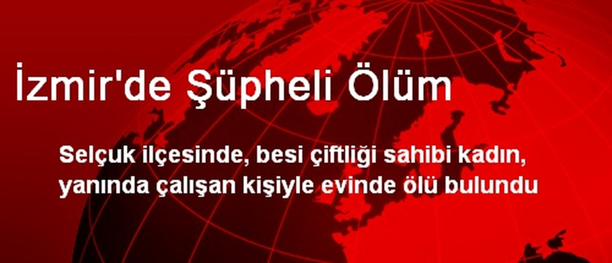 İzmir\'de Şüpheli Ölüm