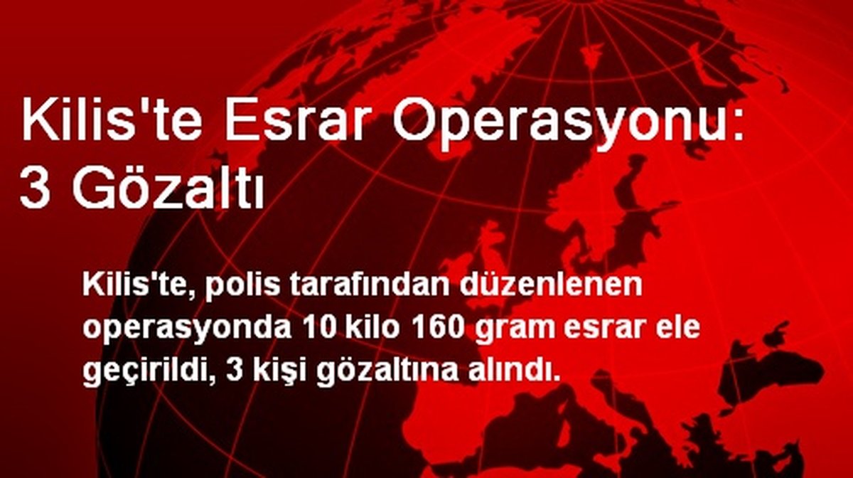 Kilis\'te Esrar Operasyonu: 3 Gözaltı