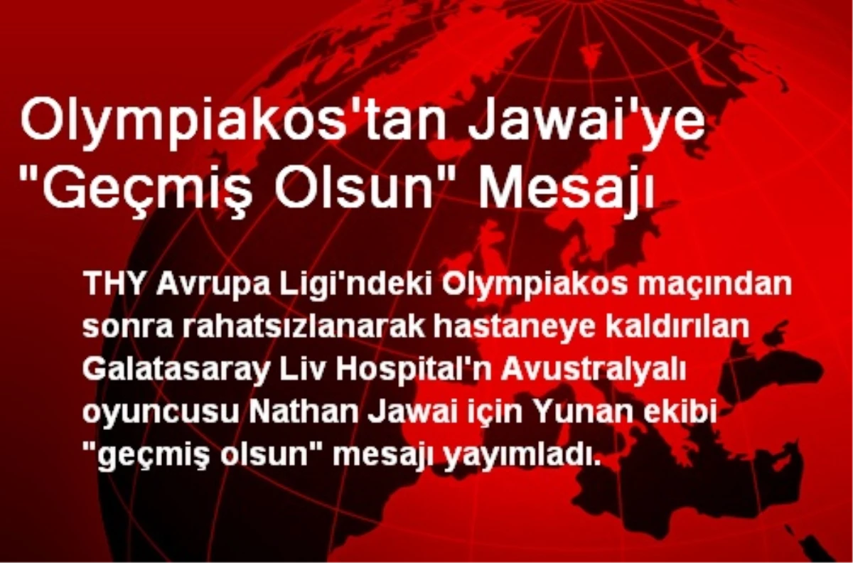 Olympiakos\'tan Jawai\'ye "Geçmiş Olsun" Mesajı