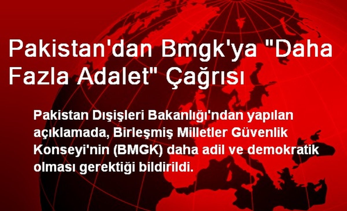 Pakistan\'dan Bmgk\'ya "Daha Fazla Adalet" Çağrısı