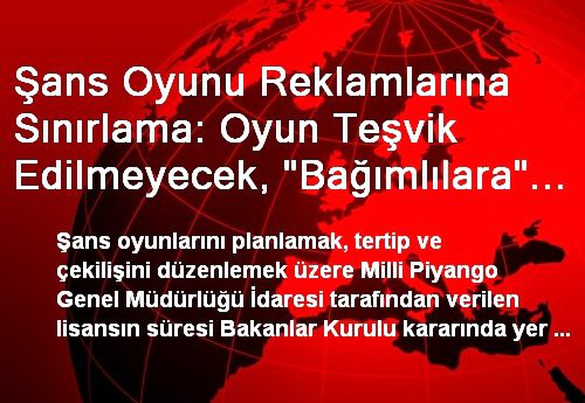 Şans Oyunu Reklamlarına Sınırlama: Oyun Teşvik Edilmeyecek, "Bağımlılara" Bilet Satılmayacak
