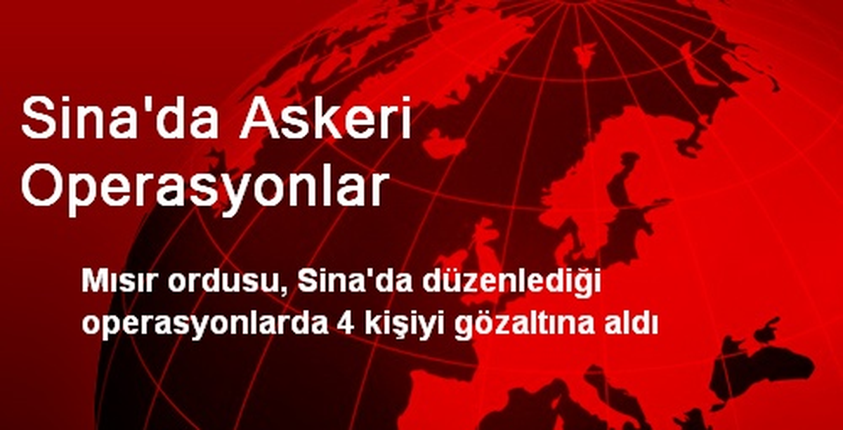 Sina\'da Askeri Operasyonlar: 4 Gözaltı