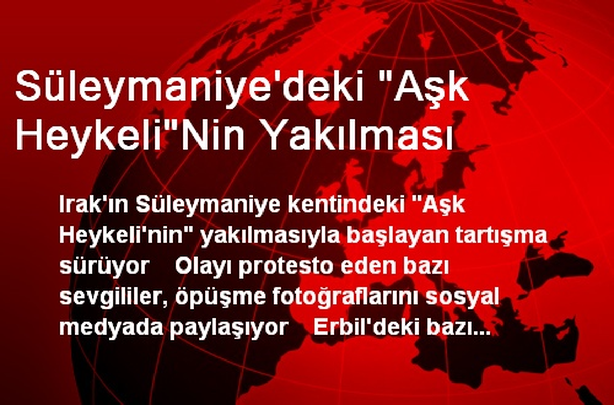Süleymaniye\'deki "Aşk Heykeli"Nin Yakılması