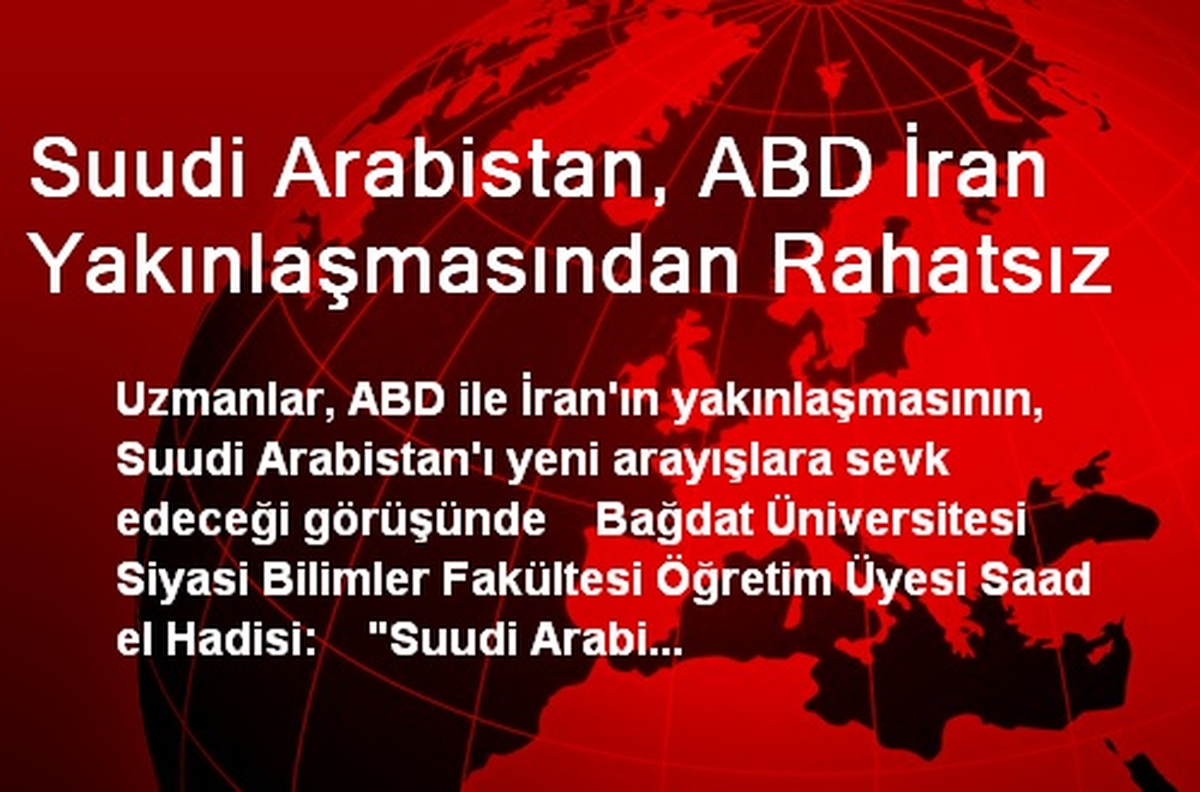 Suudi Arabistan, ABD-İran Yakınlaşmasından Rahatsız