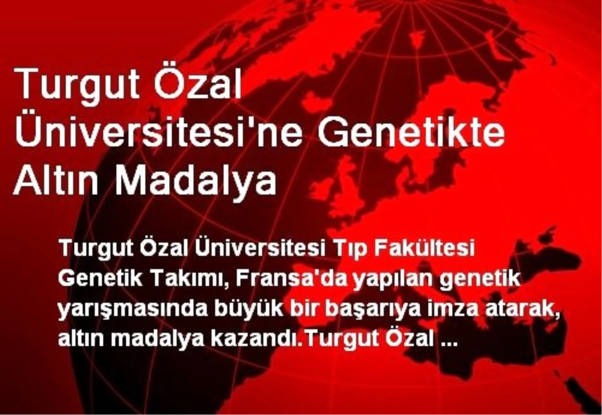 Turgut Özal Üniversitesi\'ne Genetikte Altın Madalya