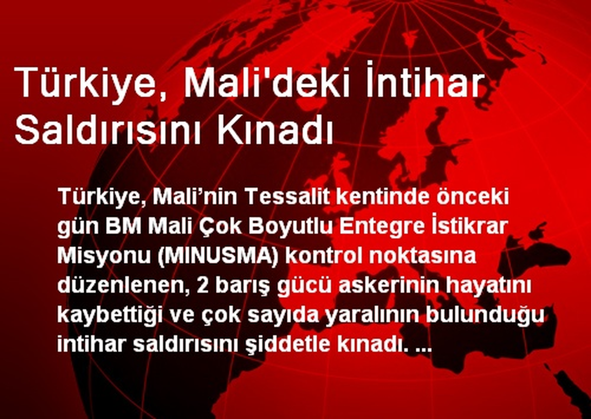 Türkiye, Mali\'deki İntihar Saldırısını Kınadı
