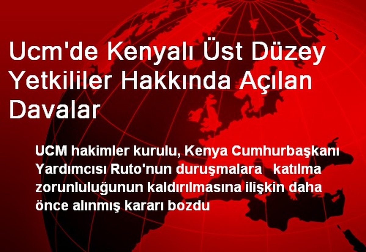 Ucm\'de Kenyalı Üst Düzey Yetkililer Hakkında Açılan Davalar