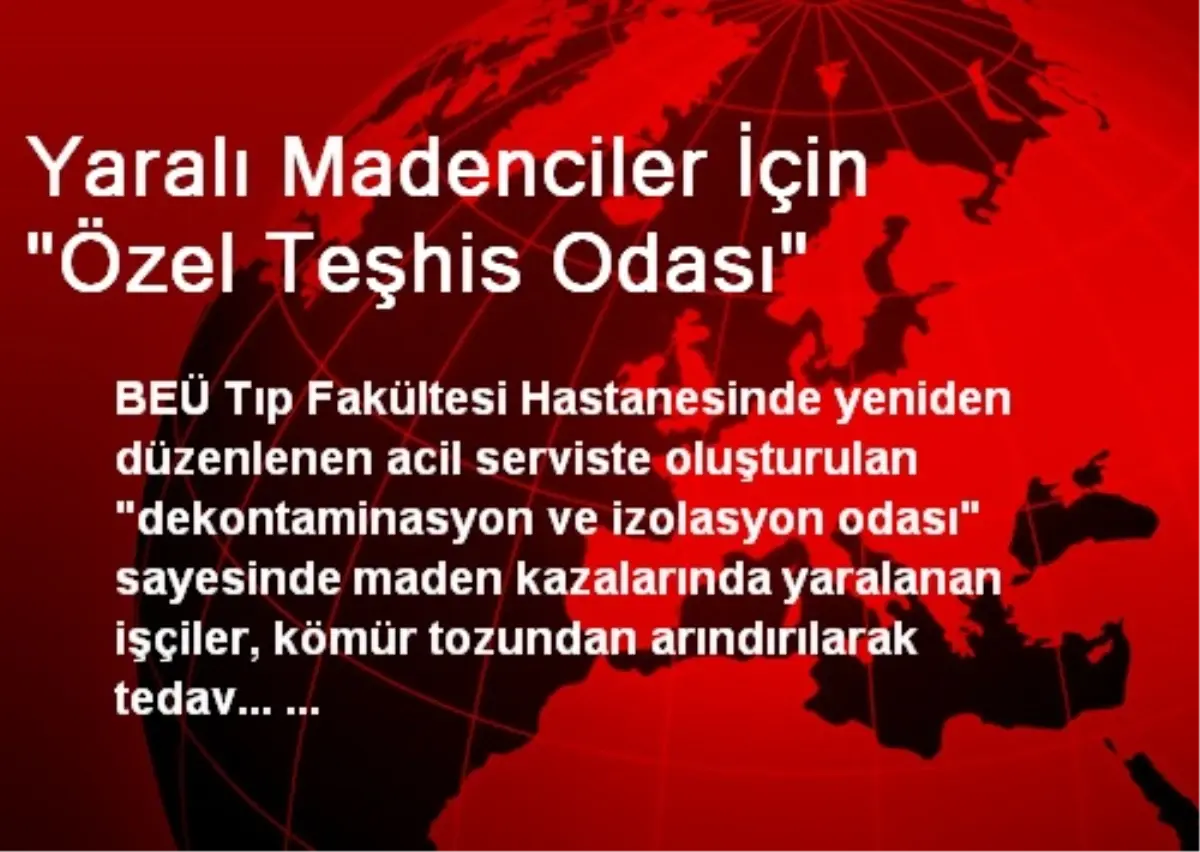 Yaralı Madenciler İçin "Özel Teşhis Odası"