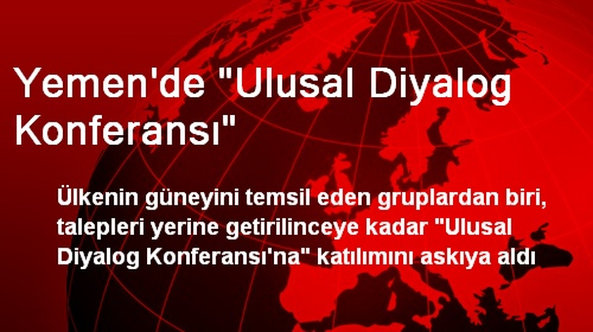 Yemen\'de Ulusal Diyalog Konferansı Yapıldı