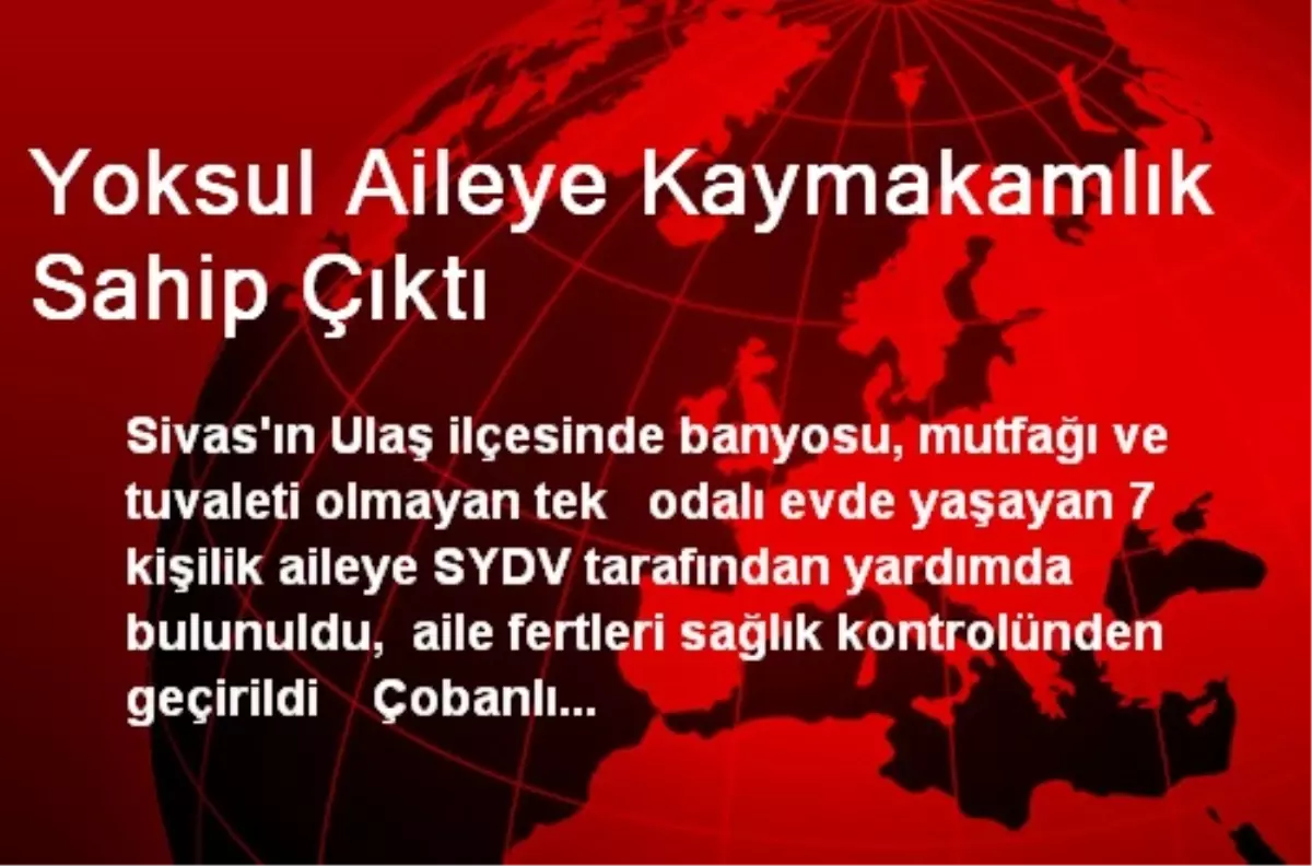 Yoksul Aileye Kaymakamlık Sahip Çıktı