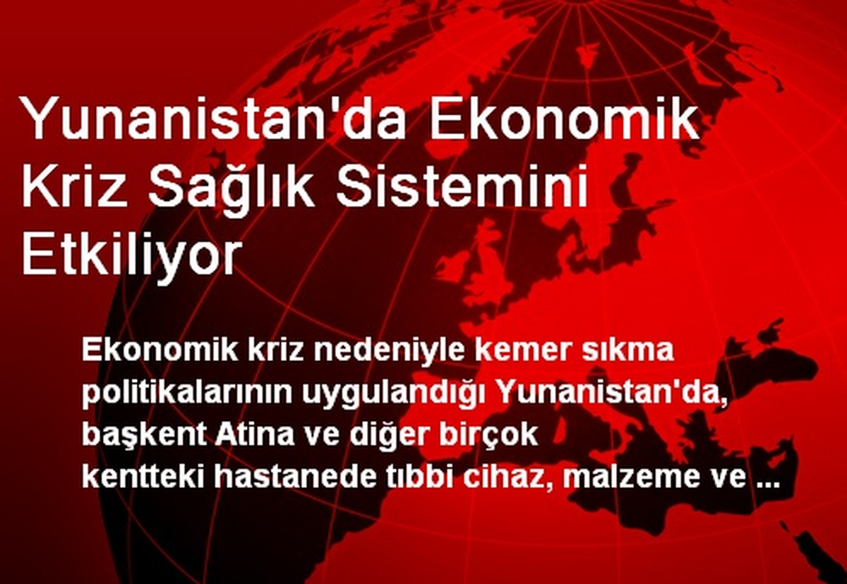 Yunanistan\'da Ekonomik Kriz Sağlık Sistemini Etkiliyor