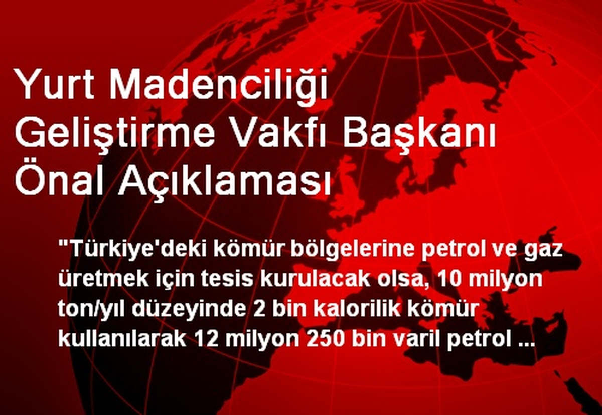 Yurt Madenciliği Geliştirme Vakfı Başkanı Önal Açıklaması