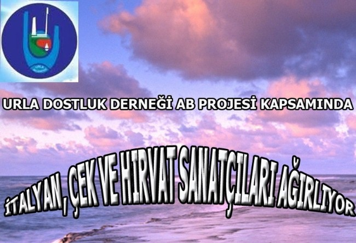 Urla Dostluk Derneği İtalyan, Çek ve Hırvat 12 Sanatçıyı Ağırlıyor
