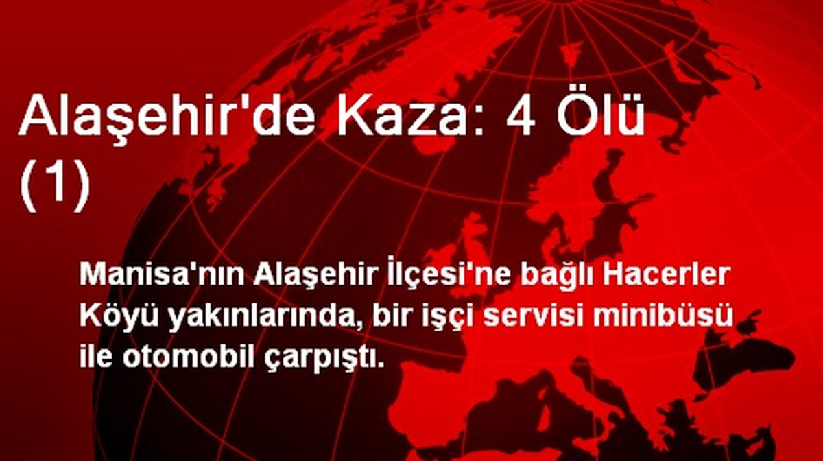 Alaşehir\'de Kaza: 4 Ölü (1)