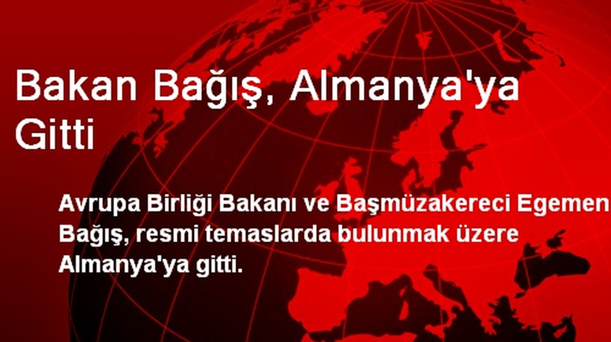 Bakan Bağış, Almanya\'ya Gitti