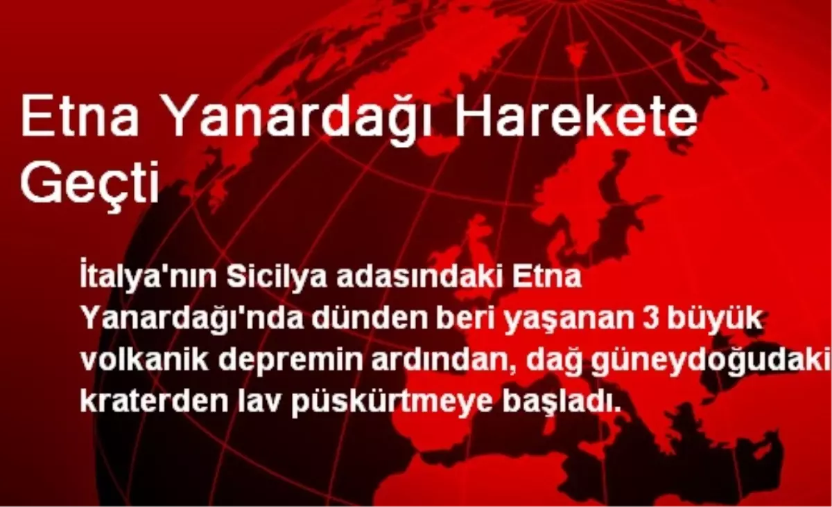 Etna Yanardağı Harekete Geçti