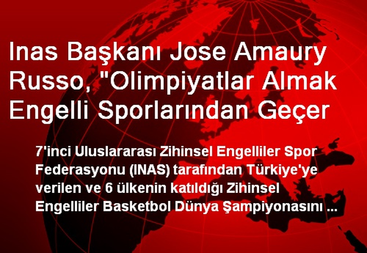 Inas Başkanı Jose Amaury Russo, "Olimpiyatlar Almak Engelli Sporlarından Geçer