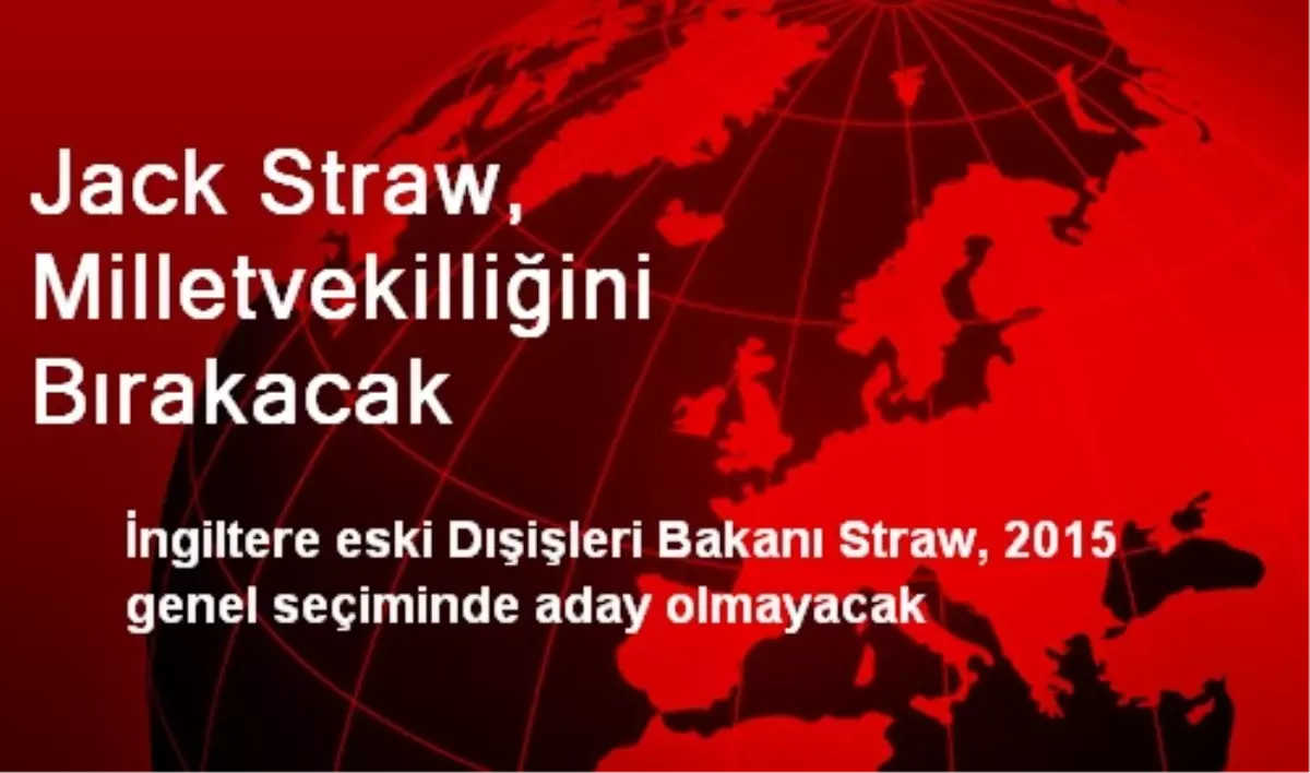 Jack Straw, Milletvekilliğini Bırakacak