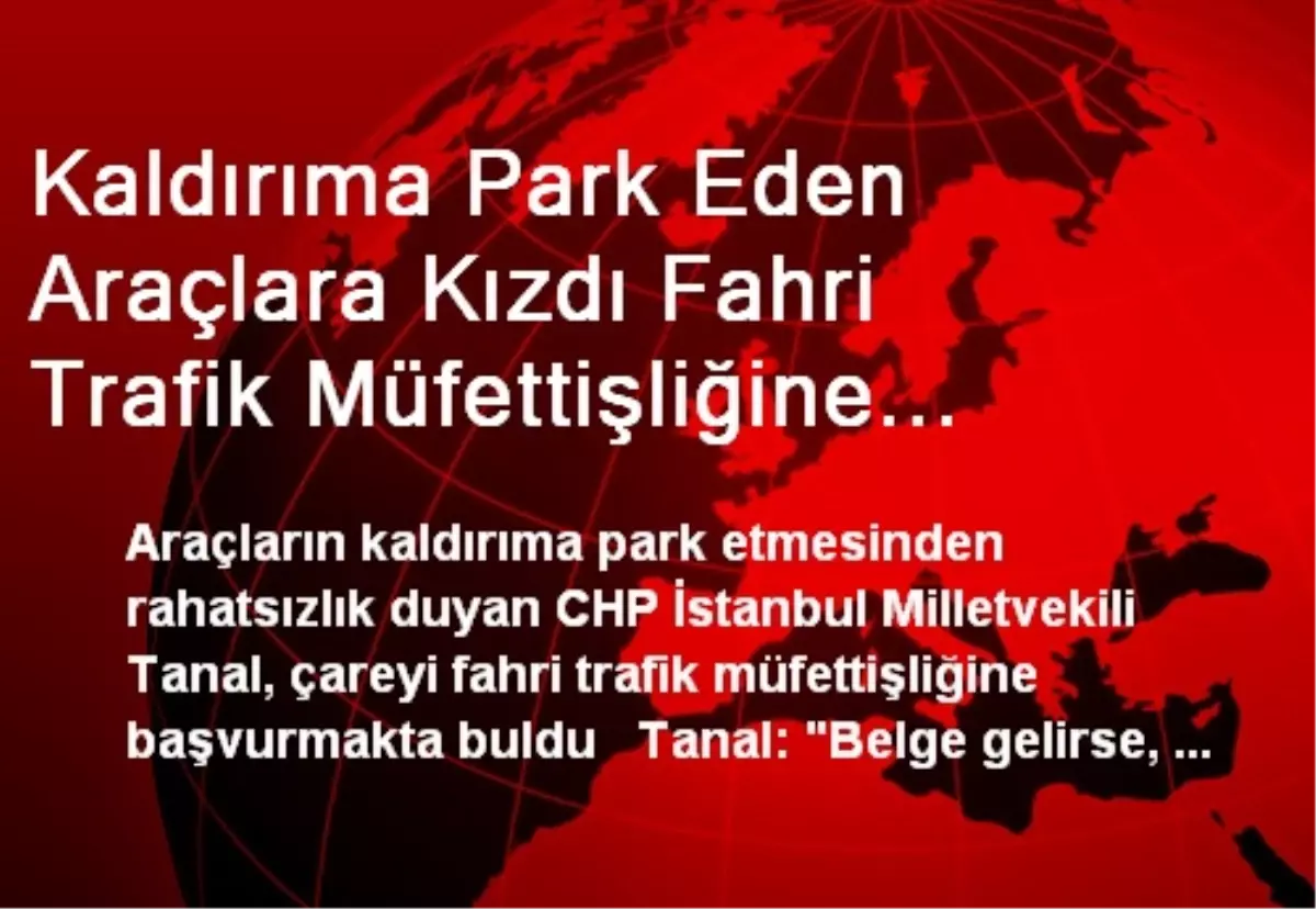 Kaldırıma Park Eden Araçlara Kızdı Fahri Trafik Müfettişliğine Başvurdu