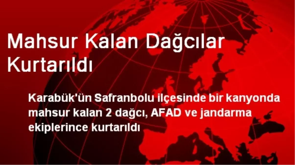 Safranbolu\'da Mahsur Kalan Dağcıları AFAD Kurtardı