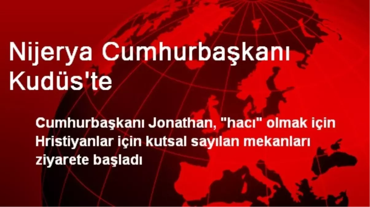 Nijerya Cumhurbaşkanı Kudüs\'te