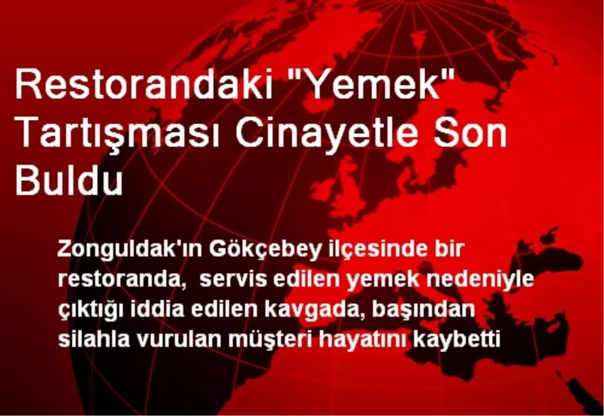 Restorandaki "Yemek" Tartışması Cinayetle Son Buldu