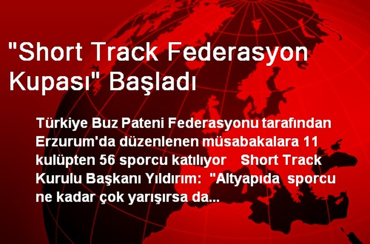 "Short Track Federasyon Kupası" Başladı