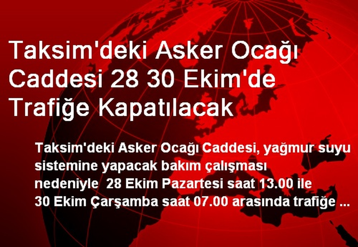 Taksim\'deki Asker Ocağı Caddesi 28 30 Ekim\'de Trafiğe Kapatılacak