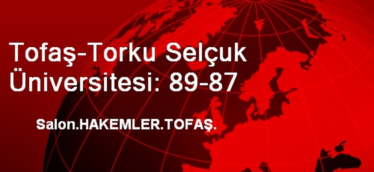 Tofaş - Torku Selçuk Üniversitesi: 89-87