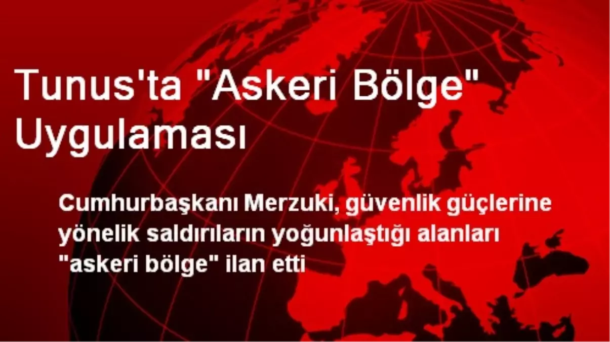 Tunus\'ta "Askeri Bölge" Uygulaması