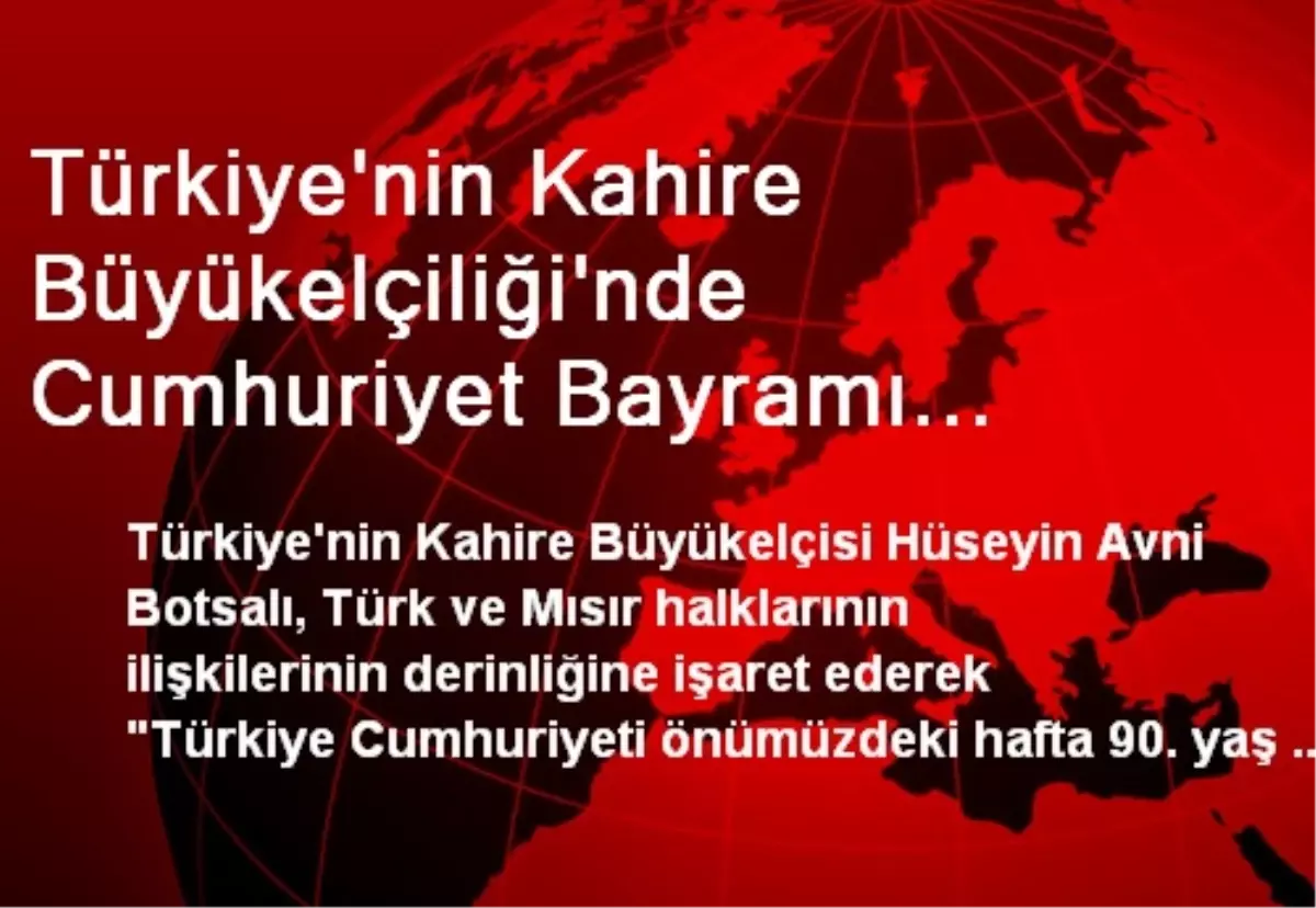 Türkiye\'nin Kahire Büyükelçiliği\'nde Cumhuriyet Bayramı Kutlaması