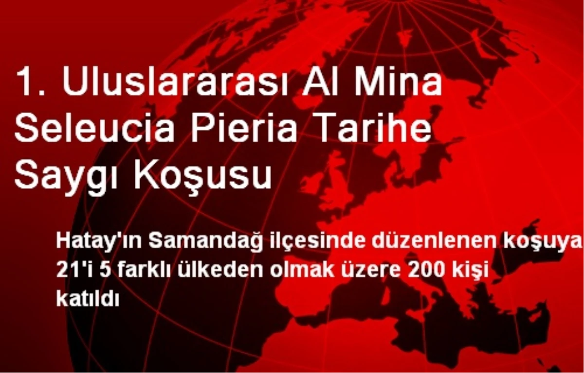 1. Uluslararası Al Mina Seleucia Pieria Tarihe Saygı Koşusu