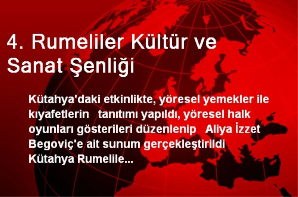 4. Rumeliler Kültür ve Sanat Şenliği