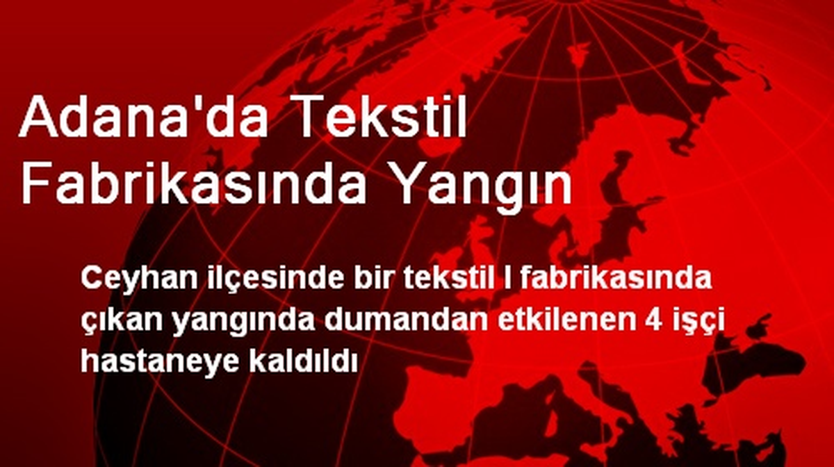 Adana\'da Tekstil Fabrikasında Yangın