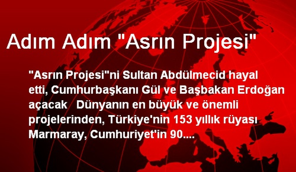 Adım Adım "Asrın Projesi"