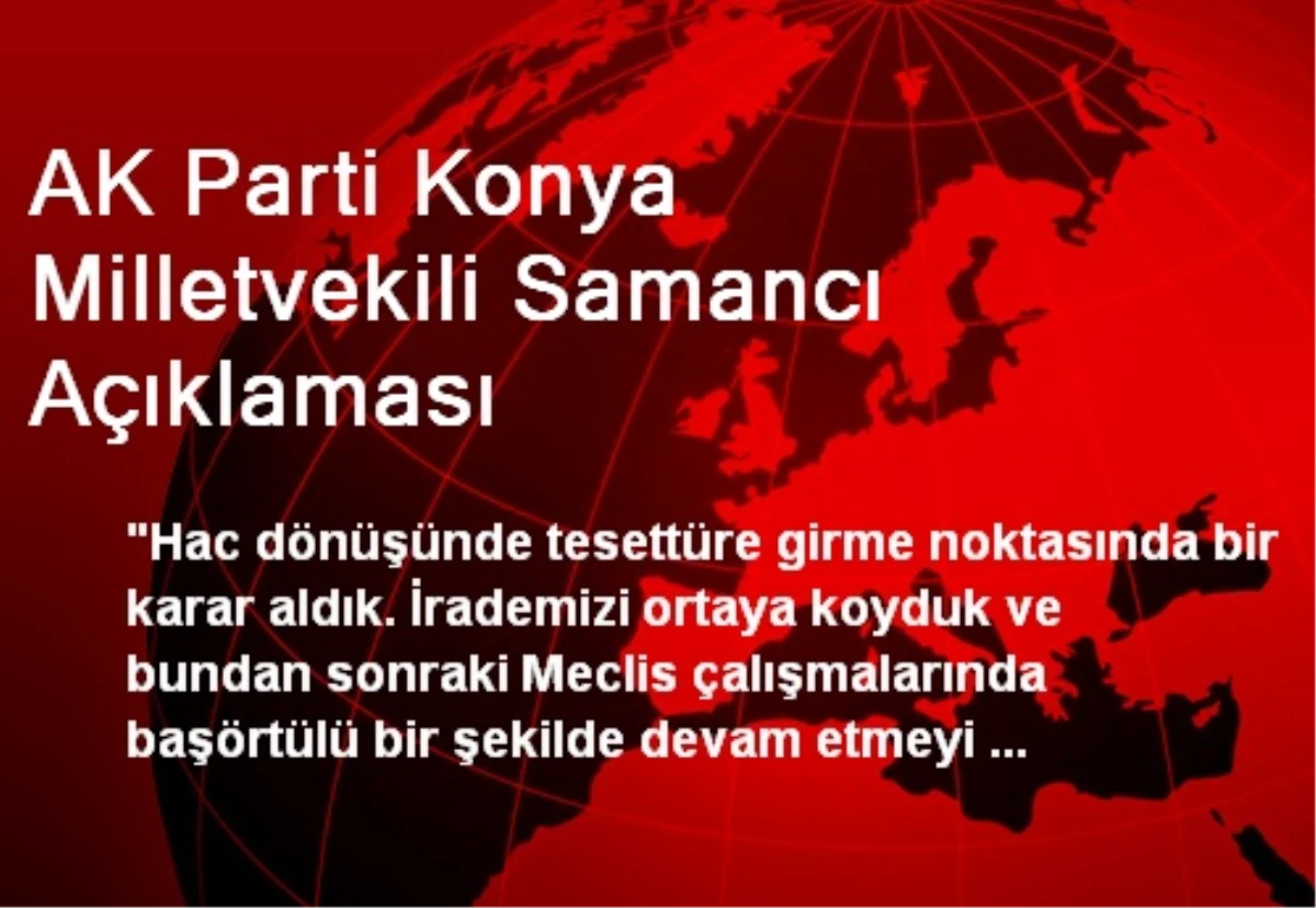 AK Parti Konya Milletvekili Samancı Açıklaması