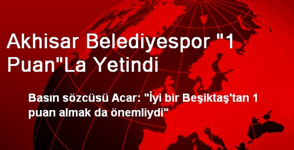 Akhisar Belediyespor "1 Puan"La Yetindi