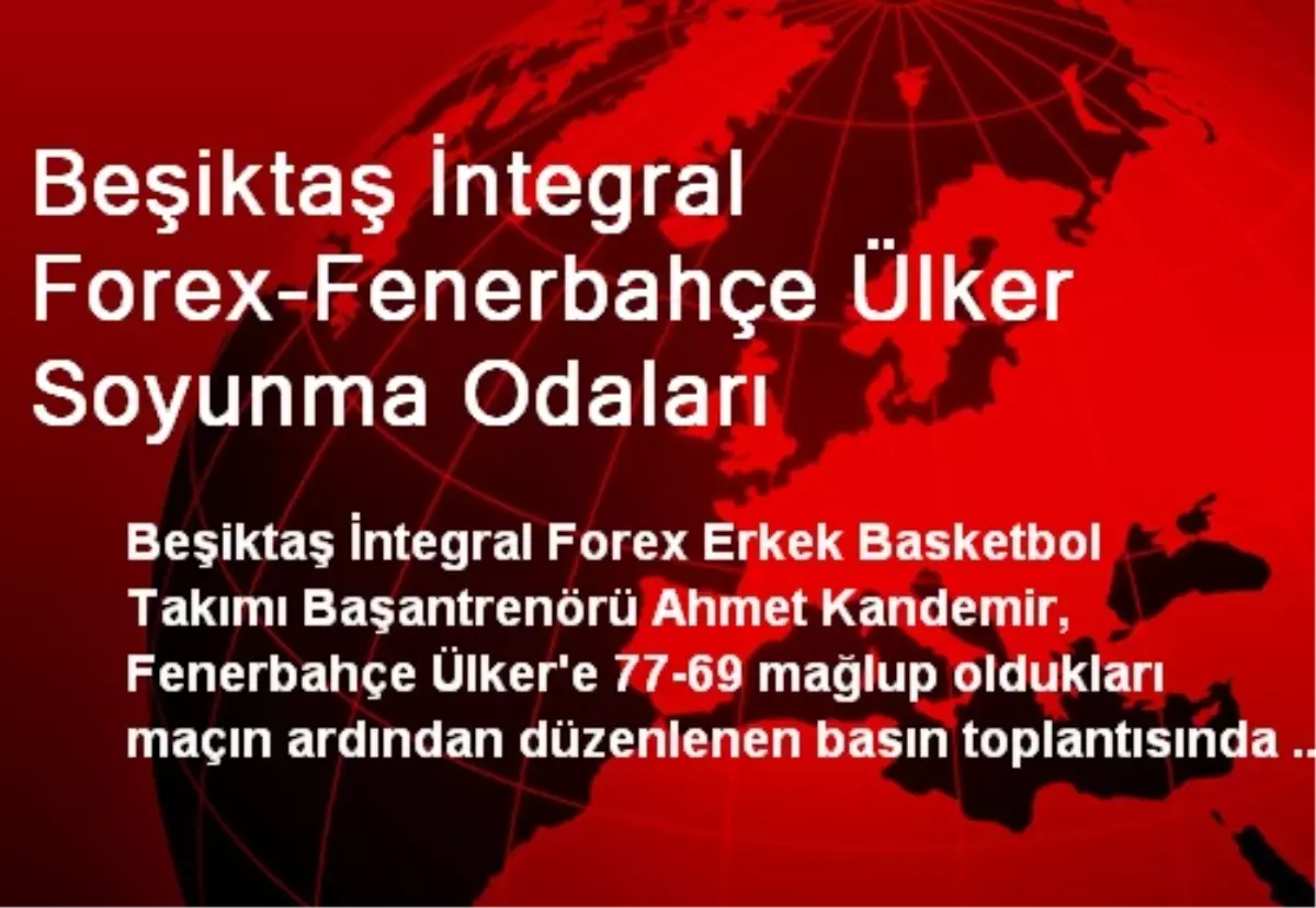 Beşiktaş İntegral Forex-Fenerbahçe Ülker Soyunma Odaları