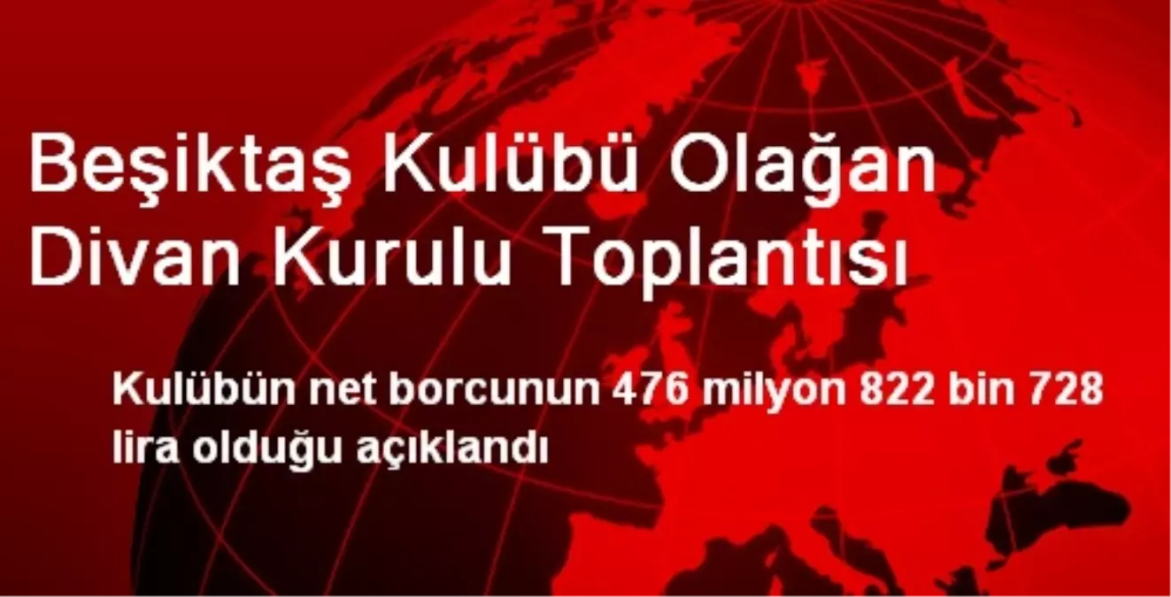 Beşiktaş Kulübü Olağan Divan Kurulu Toplantısı