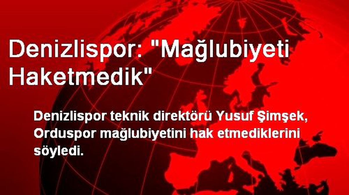 Denizlispor: "Mağlubiyeti Haketmedik"
