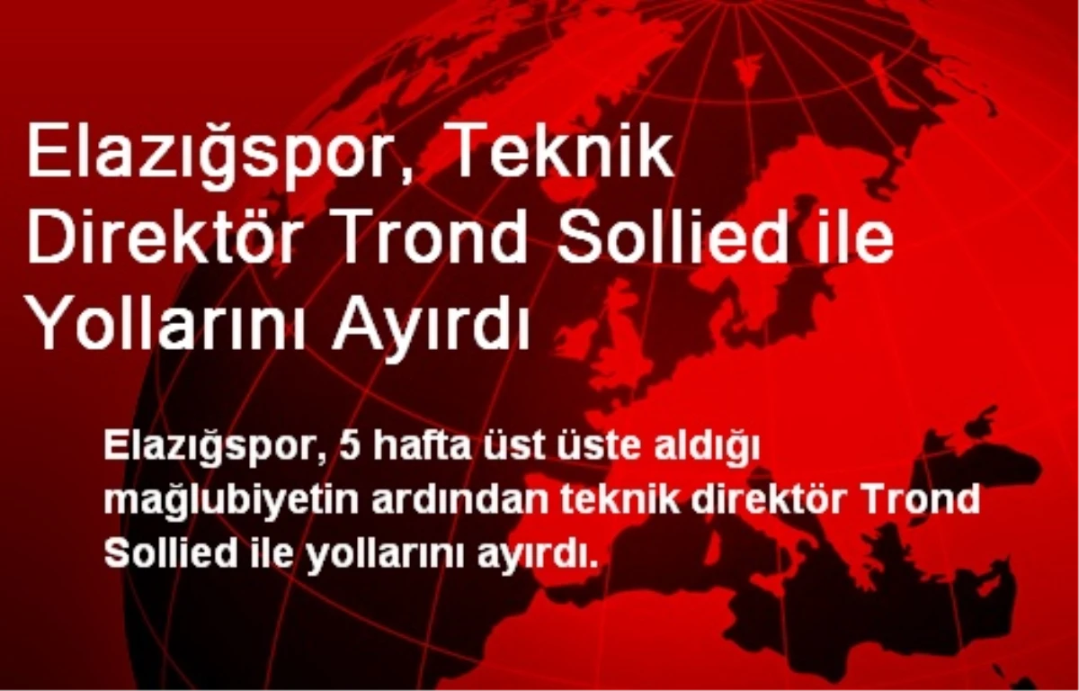 Elazığspor, Teknik Direktör Trond Sollied ile Yollarını Ayırdı