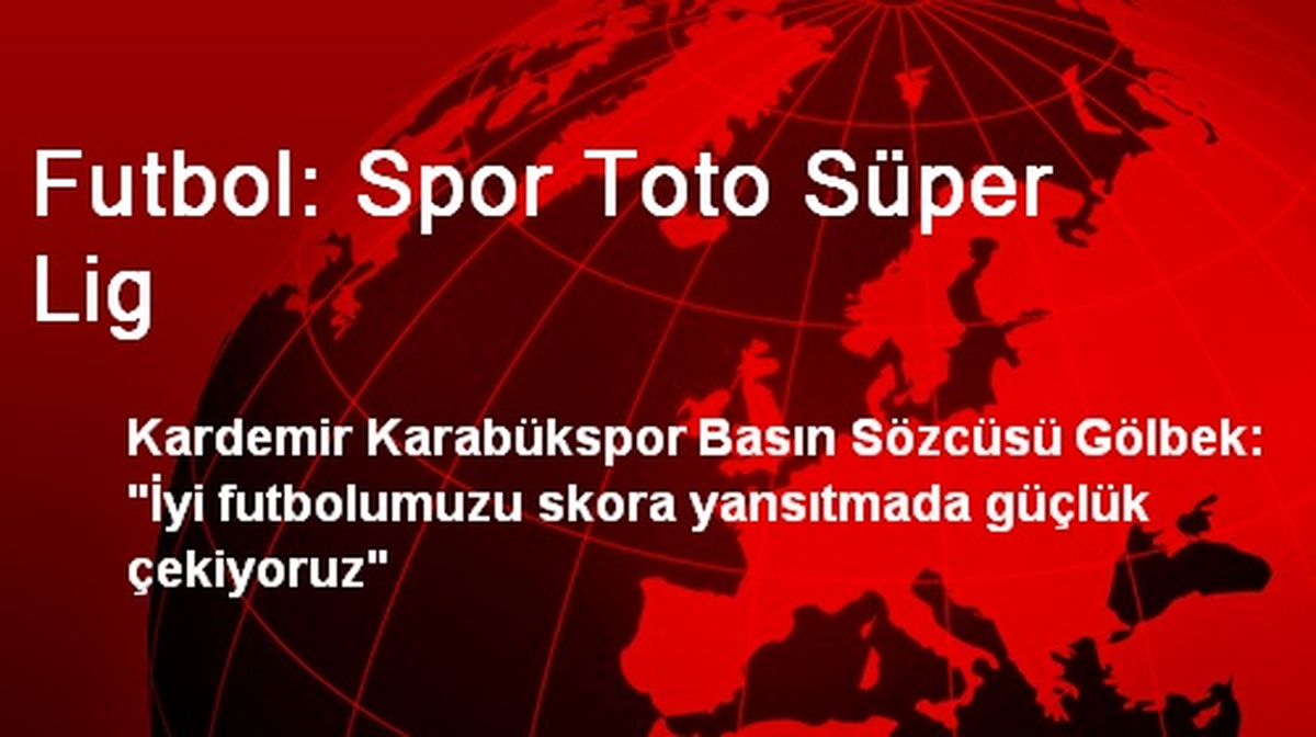 Futbol: Spor Toto Süper Lig