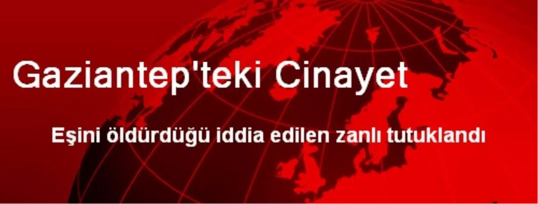 Gaziantep\'teki Cinayet