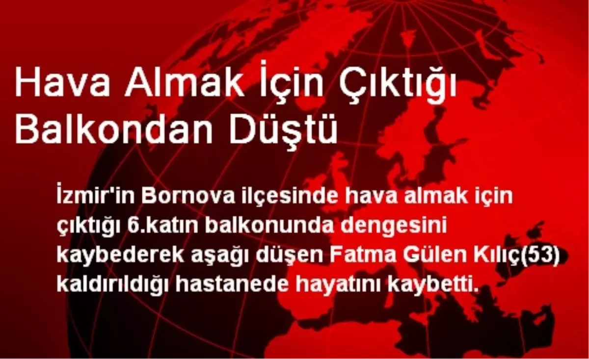 Hava Almak İçin Çıktığı Balkondan Düştü