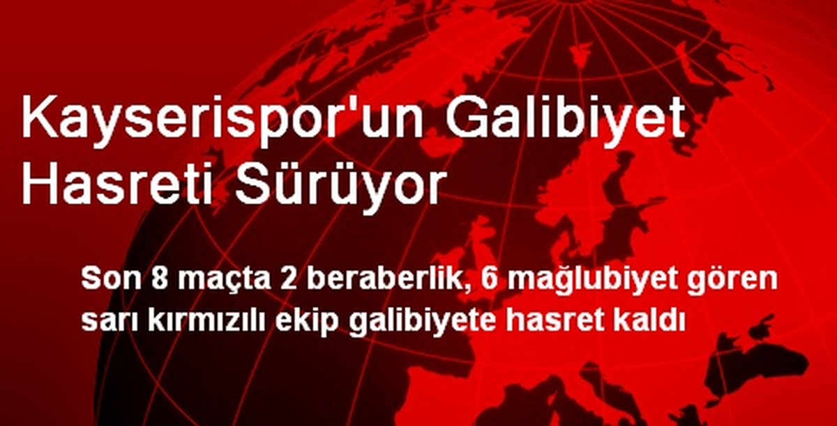 Kayserispor\'un Galibiyet Hasreti Sürüyor