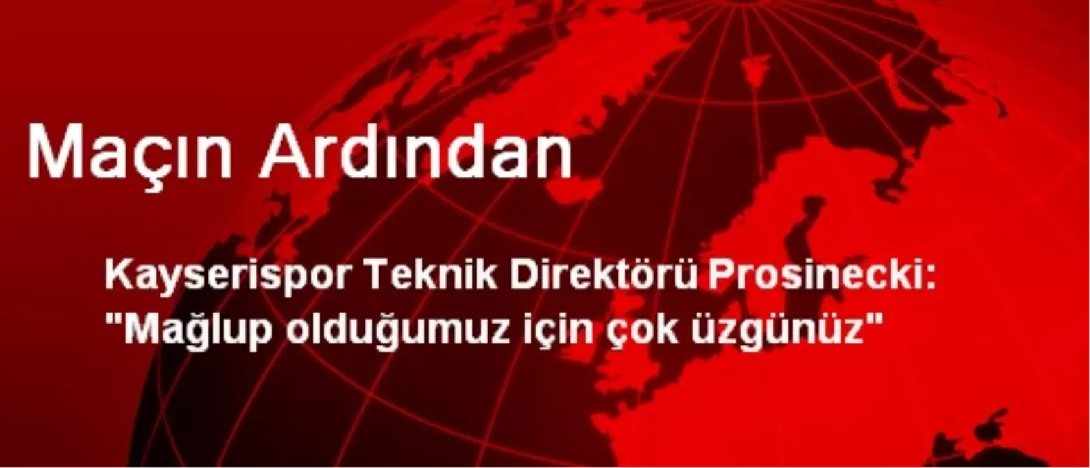 Maçın Ardından